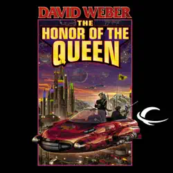 the honor of the queen: honor harrington, book 2 (unabridged) audiobook cover image