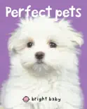 Bright Baby Perfect Pets book summary, reviews and download