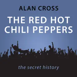 the red hot chili peppers: the alan cross guide (unabridged) audiobook cover image