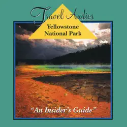 yellowstone national park, audio tour: an insider’s guide audiobook cover image