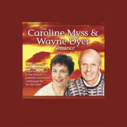 the caroline myss and wayne dyer seminar audiobook cover image