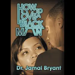 how to love a black man: the series: 'vitamin c', 'ride with me', 'take one for the team' and 'conversation with zane!' audiobook cover image
