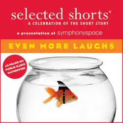 selected shorts: even more laughs audiobook cover image