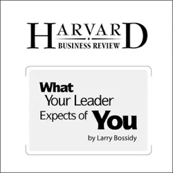 what your leader expects of you (harvard business review) audiobook cover image