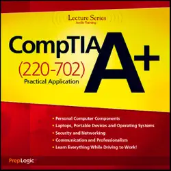 comptia a+ practical application (220-702) lecture series audiobook cover image