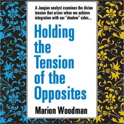 holding the tension of opposites audiobook cover image