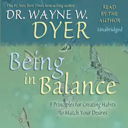 being in balance: 9 principles for creating habits to match your desires (unabridged) audiobook cover image