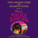Mary Higgins Clark and Elizabeth Peters Present More Malice Domestic: An Anthology of Original Mystery Stories (Unabridged) MP3 Audiobook