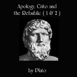 apology, crito, and the republic, books 1 and 2 (unabridged) audiobook cover image