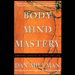 body mind mastery: creating success in sport and life (unabridged) audiobook cover image