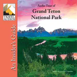 grand teton national park, audio tour: an insider’s guide audiobook cover image