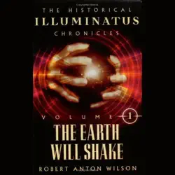 the earth will shake: the historical illuminatus chronicles vol. i (unabridged) audiobook cover image