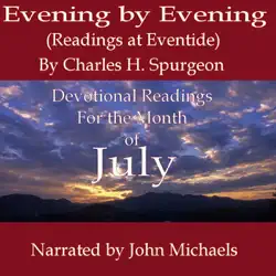 evening by evening: readings for the month of july (readings at eventide) (unabridged) audiobook cover image
