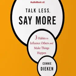talk less, say more: 3 habits to influence others and make things happen (unabridged) audiobook cover image