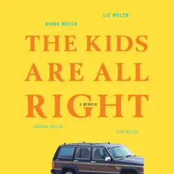 the kids are all right: a memoir (unabridged) audiobook cover image