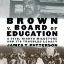 Download Brown v. Board of Education: A Civil Rights Milestone and Its Troubled Legacy: Oxford University Press: Pivotal Moments in US History (Unabridged) MP3