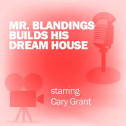 mr. blandings builds his dream house: classic movies on the radio audiobook cover image