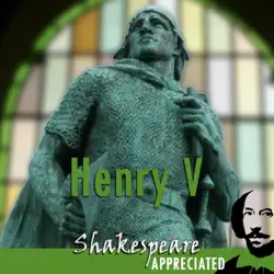 henry v: shakespeare appreciated: (unabridged, dramatised, commentary options) (unabridged) audiobook cover image