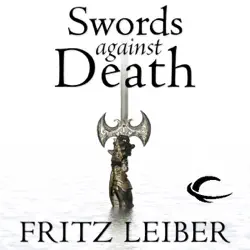 swords against death: the adventures of fafhrd and the gray mouser (unabridged) audiobook cover image