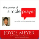 The Power of Simple Prayer: How to Talk with God about Everything MP3 Audiobook