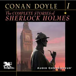 the complete stories of sherlock holmes, volume 1 (unabridged) audiobook cover image