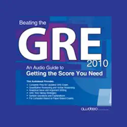 beating the gre 2010: an audio guide to getting the score you need (unabridged) audiobook cover image