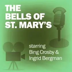 the bells of st. mary's: classic movies on the radio audiobook cover image