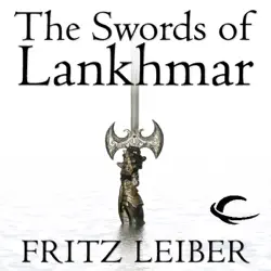 the swords of lankhmar: the adventures of fafhrd and the gray mouser (unabridged) audiobook cover image