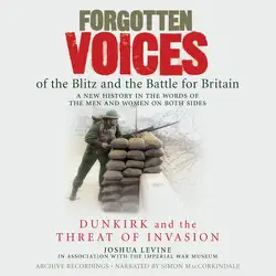 forgotten voices of the blitz and the battle for britain: dunkirk and the threat of invasion (abridged nonfiction) audiobook cover image