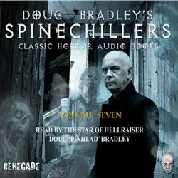 doug bradley's spinechillers, volume seven: classic horror short stories (unabridged) audiobook cover image