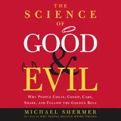 the science of good and evil: why people cheat, gossip, care, share, and follow the golden rule (abridged nonfiction) audiobook cover image