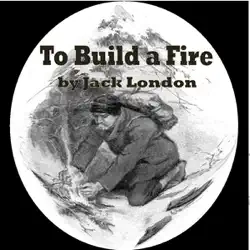to build a fire (unabridged) audiobook cover image