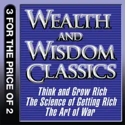 wealth and wisdom classics: think and grow rich, the science of getting rich, the art of war (unabridged) audiobook cover image