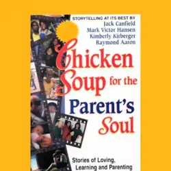 chicken soup for the parent's soul: stories of loving, learning, and parenting audiobook cover image