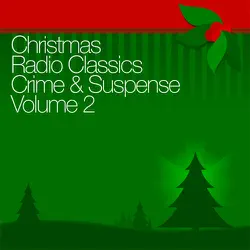 christmas radio classics: crime & suspense vol. 2 (original staging) audiobook cover image
