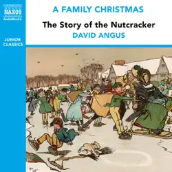 the story of the nutcracker (from the naxos audiobook 'a family christmas') [abridged fiction] audiobook cover image