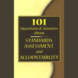 101 questions & answers about standards, assessment, and accountability audiobook cover image