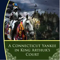 a connecticut yankee in king arthur's court (unabridged) audiobook cover image