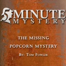 5 Minute Mystery - The Missing Popcorn Mystery (Unabridged) MP3 Audiobook