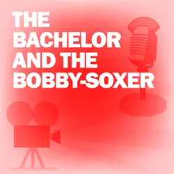 the bachelor and the bobby-soxer: classic movies on the radio audiobook cover image