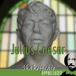 julius caesar: shakespeare appreciated (unabridged, dramatised, commentary options) (unabridged) audiobook cover image