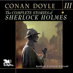 the complete stories of sherlock holmes, volume 3 (unabridged) audiobook cover image