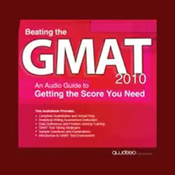 beating the gmat 2010: an audio guide to getting the score you need (unabridged) audiobook cover image