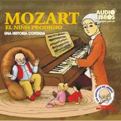 mozart, el nino prodigo: una historia contada (texto completo) [mozart, the boy prodigy ] (unabridged) imagen de portada de audiolibro