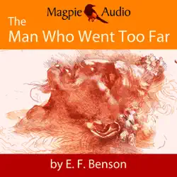 the man who went too far: an e. f. benson ghost story (unabridged) audiobook cover image