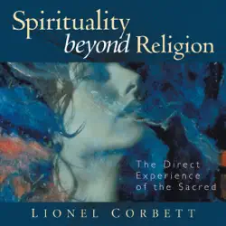 spirituality beyond religion: the direct experience of the sacred audiobook cover image
