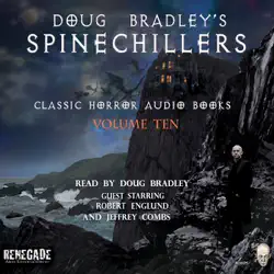 doug bradley's spinechillers, volume ten: classic horror short stories (unabridged) audiobook cover image