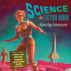 science fiction radio: atom age adventures audiobook cover image