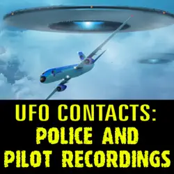 ufo contacts: police and pilot recordings audiobook cover image