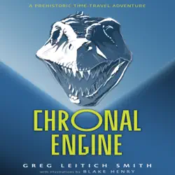 chronal engine: a prehistoric time-travel adventure (unabridged) audiobook cover image